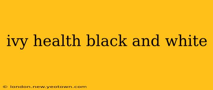 ivy health black and white