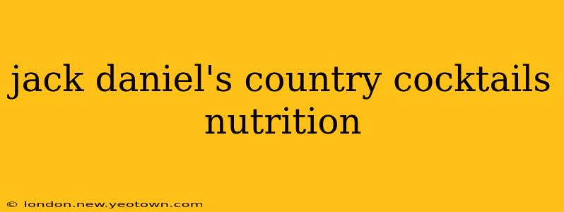 jack daniel's country cocktails nutrition