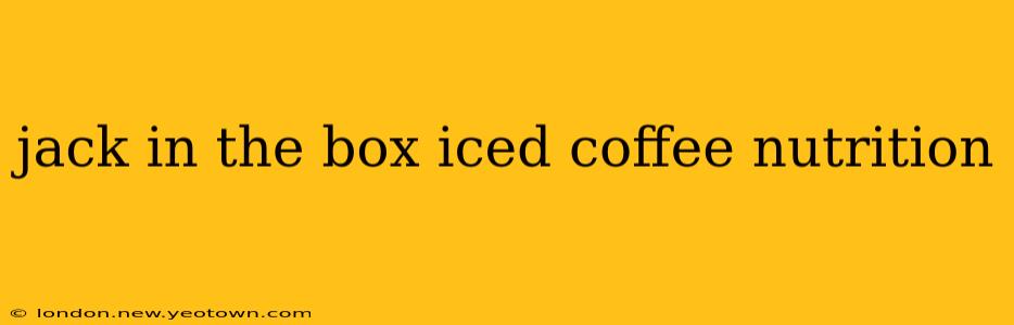 jack in the box iced coffee nutrition