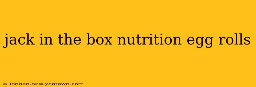 jack in the box nutrition egg rolls