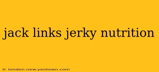 jack links jerky nutrition