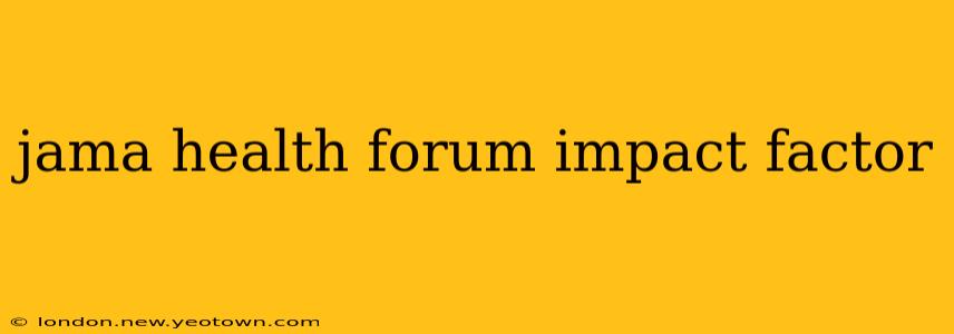 jama health forum impact factor