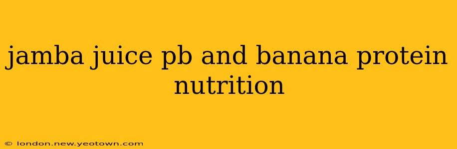 jamba juice pb and banana protein nutrition