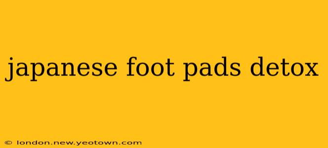 japanese foot pads detox