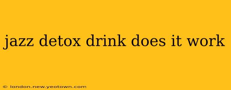 jazz detox drink does it work