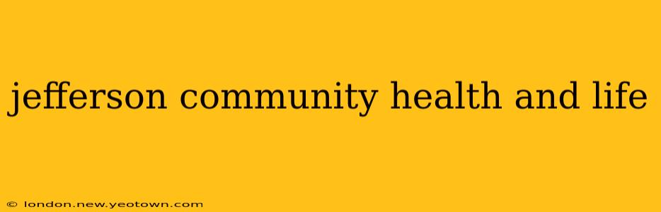 jefferson community health and life