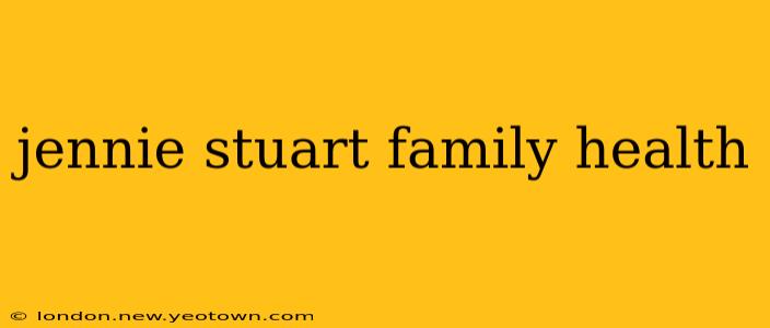 jennie stuart family health