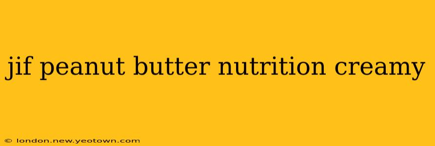 jif peanut butter nutrition creamy