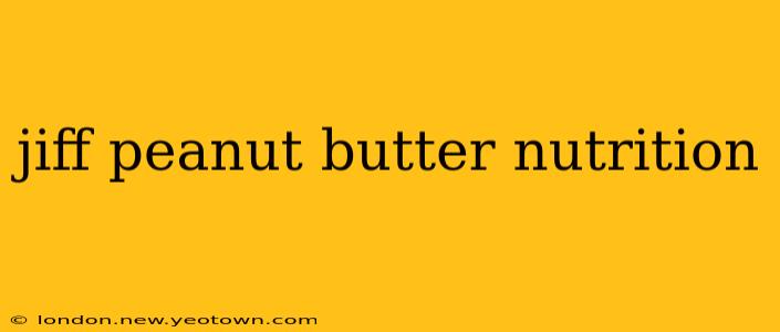 jiff peanut butter nutrition