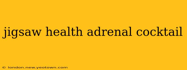 jigsaw health adrenal cocktail