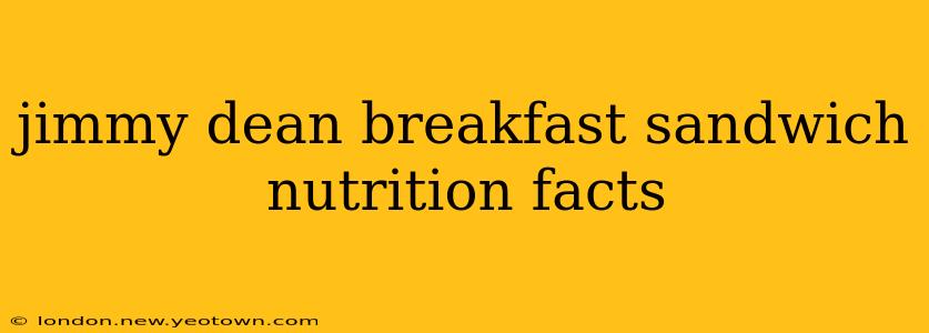 jimmy dean breakfast sandwich nutrition facts