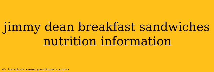 jimmy dean breakfast sandwiches nutrition information