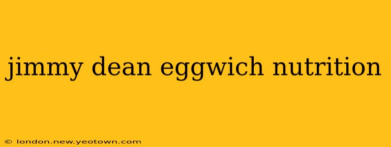jimmy dean eggwich nutrition