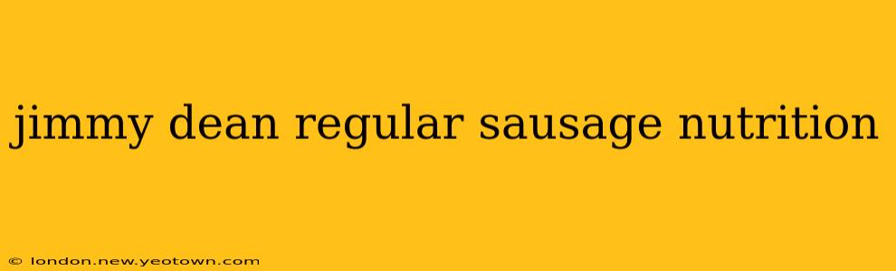 jimmy dean regular sausage nutrition