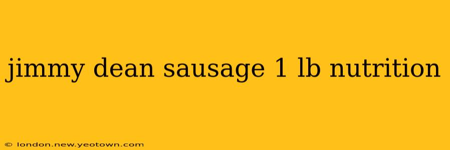 jimmy dean sausage 1 lb nutrition