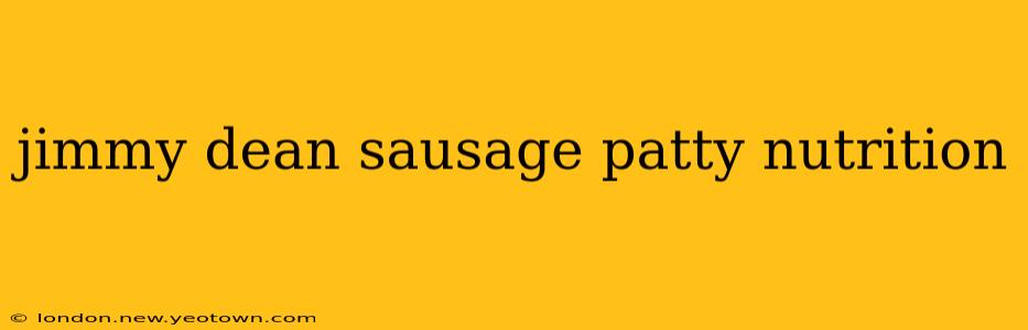 jimmy dean sausage patty nutrition