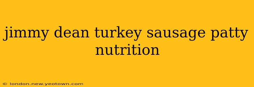 jimmy dean turkey sausage patty nutrition