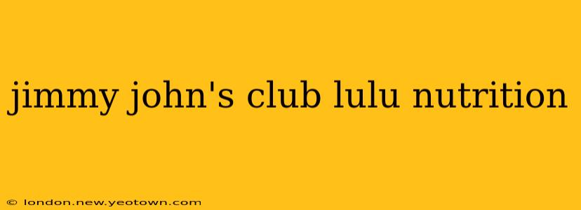 jimmy john's club lulu nutrition