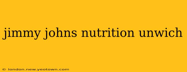 jimmy johns nutrition unwich