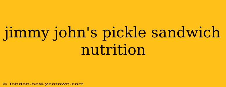 jimmy john's pickle sandwich nutrition