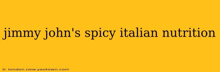 jimmy john's spicy italian nutrition