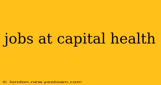 jobs at capital health