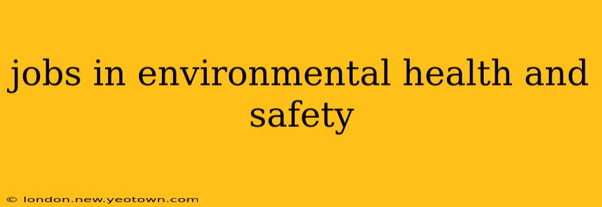 jobs in environmental health and safety