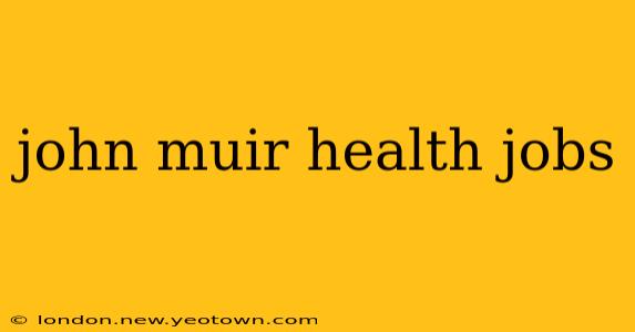 john muir health jobs