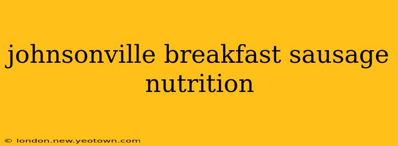 johnsonville breakfast sausage nutrition