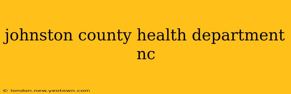 johnston county health department nc