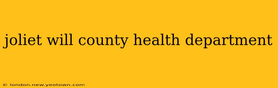 joliet will county health department