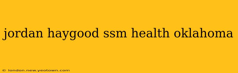 jordan haygood ssm health oklahoma