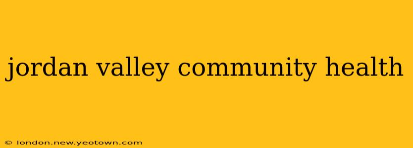 jordan valley community health