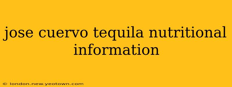 jose cuervo tequila nutritional information