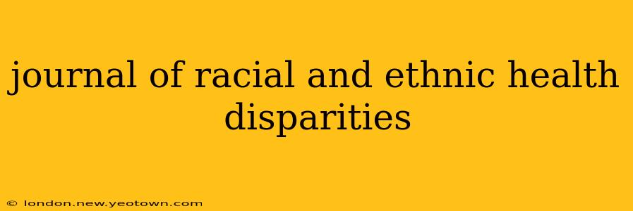 journal of racial and ethnic health disparities