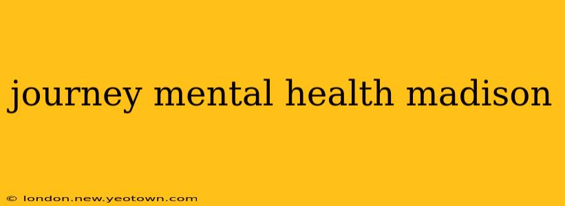 journey mental health madison