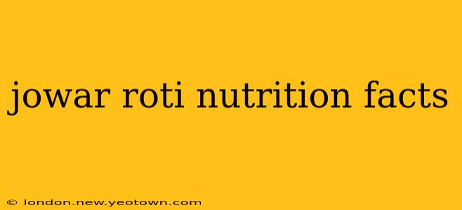 jowar roti nutrition facts