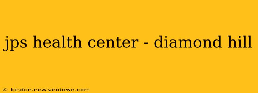 jps health center - diamond hill