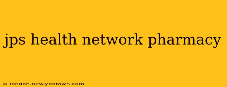jps health network pharmacy