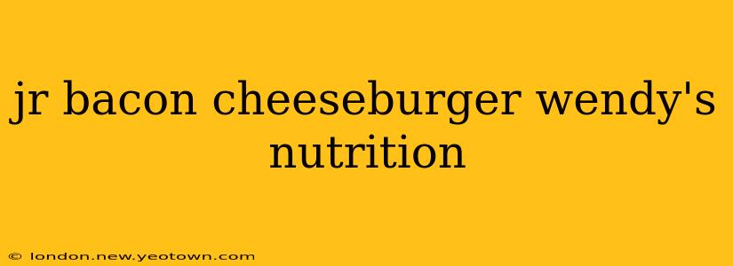 jr bacon cheeseburger wendy's nutrition