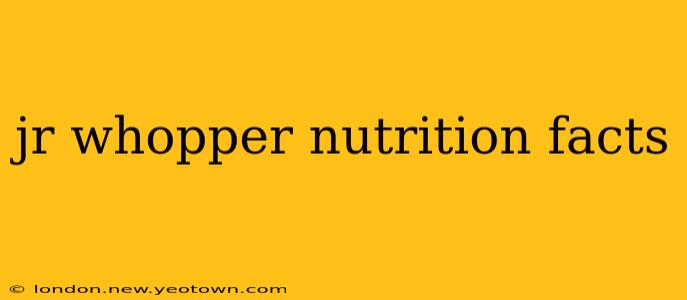 jr whopper nutrition facts