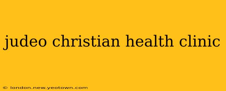 judeo christian health clinic