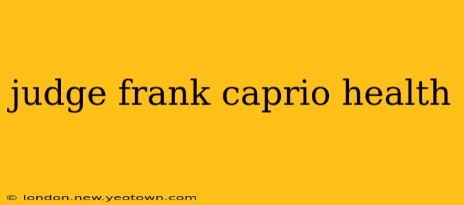 judge frank caprio health