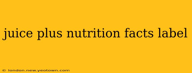 juice plus nutrition facts label