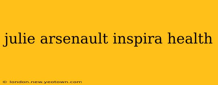 julie arsenault inspira health