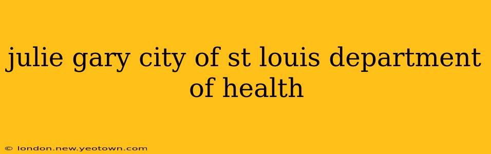 julie gary city of st louis department of health