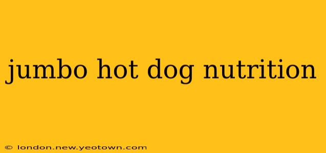 jumbo hot dog nutrition