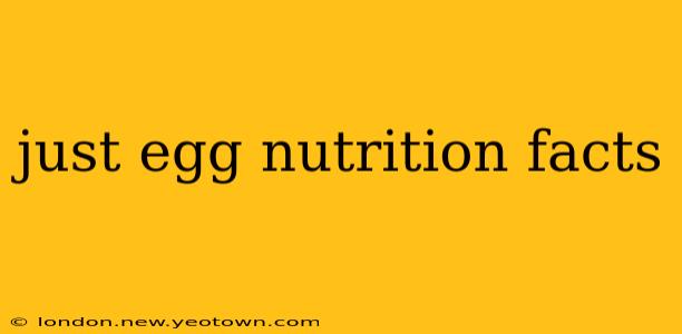 just egg nutrition facts