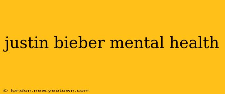 justin bieber mental health