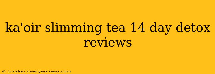 ka'oir slimming tea 14 day detox reviews